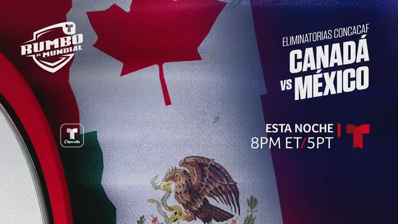 CANADA VS MEXICO HOY A LAS 7PM Aqui en su Telemundo 20